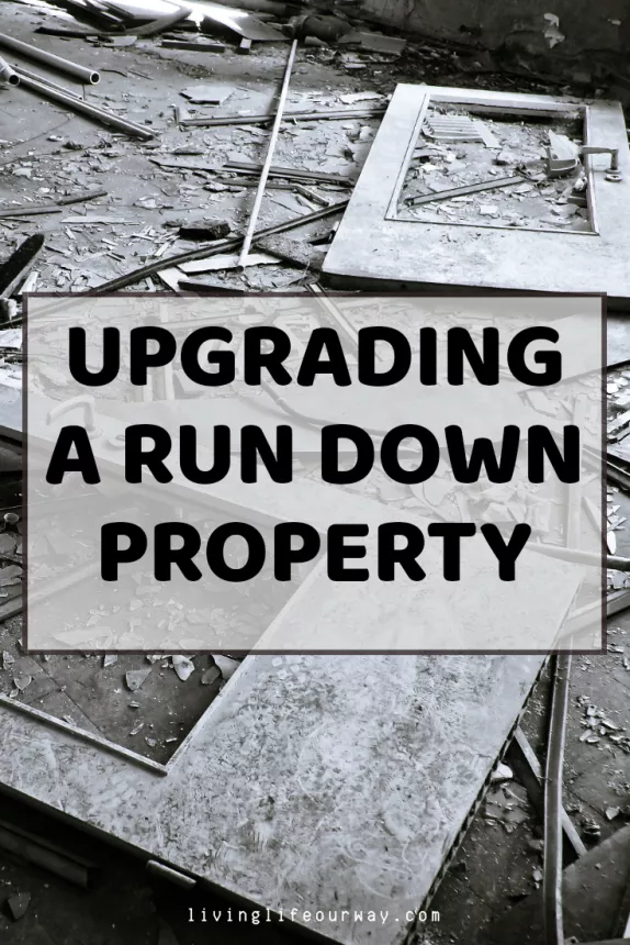 Upgrading A Run Down Property